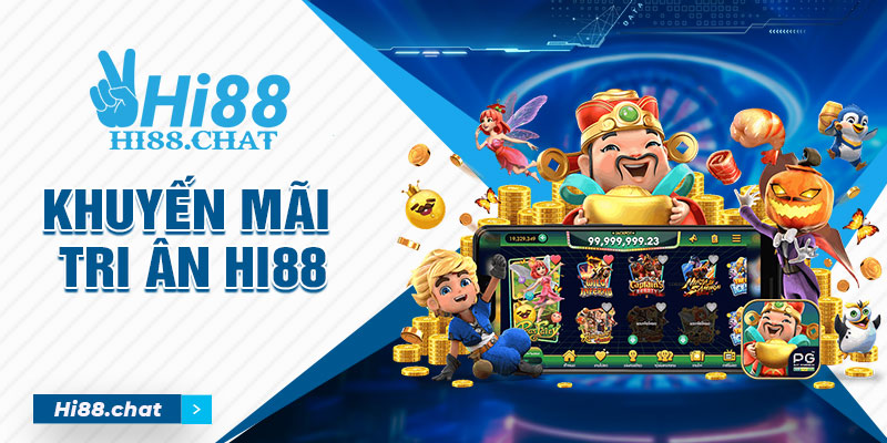 Khuyến Mãi Tri ân Hi88 Tràn Ngập Quà Tặng Chất Lượng 4 Khuyến mãi tri ân